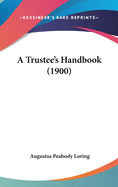 A Trustee's Handbook (1900)