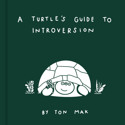 A Turtle's Guide to Introversion - Mak, Ton