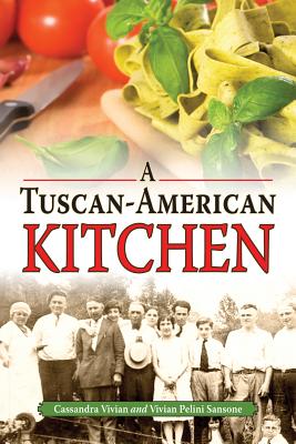 A Tuscan-American Kitchen - Vivian, Cassandra, and Sansone, Vivian