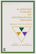 A Unified Theory of Information Design: Visuals, Text and Ethics