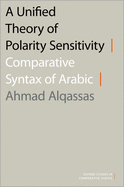 A Unified Theory of Polarity Sensitivity: Comparative Syntax of Arabic