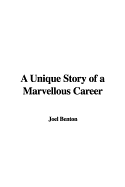 A Unique Story of a Marvellous Career - Benton, Joel