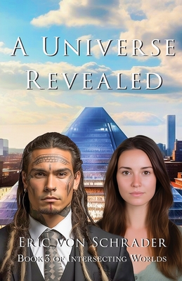 A Universe Revealed - Von Schrader, Eric