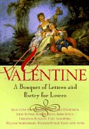 A Valentine: A Bouquet of Letters and Poetry for Lovers