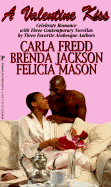 A Valentine Kiss - Fredd, Carla, and Harris, Monica, and Mason, Felicia