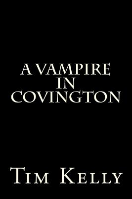 A Vampire in Covington - Kelly, Tim