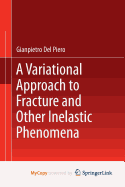 A Variational Approach to Fracture and Other Inelastic Phenomena