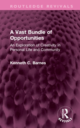 A Vast Bundle of Opportunities: An Exploration of Creativity in Personal Life and Community