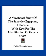 A Venational Study Of The Suborder Zygoptera, Odonata: With Keys For The Identification Of Genera (1919)