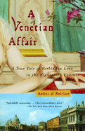 A Venetian Affair: A True Tale of Forbidden Love in the 18th Century