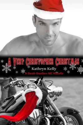 A Very Christopher Christmas (A Death Dwellers MC Novella) - Editing, Swish Design and (Editor), and Kelly, Kathryn