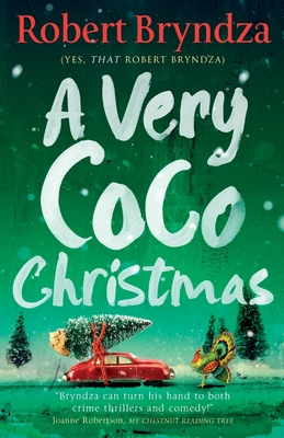 A Very Coco Christmas: A sparkling feel-good Christmas short story - Bryndza, Robert