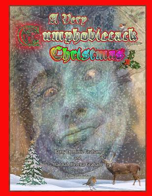 A Very Cumphobiecack Christmas: A Seasonal Sequel - Graham, Barry Dominic, and Graham, Hannah Helena