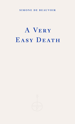 A Very Easy Death - De Beauvoir, Simone