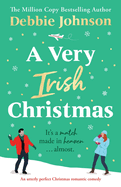 A Very Irish Christmas: An utterly perfect Christmas romantic comedy