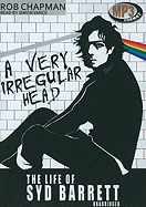 A Very Irregular Head: The Life of Syd Barrett