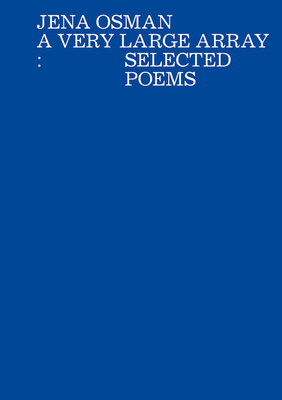 A Very Large Array: Selected Poems - Osman, Jena