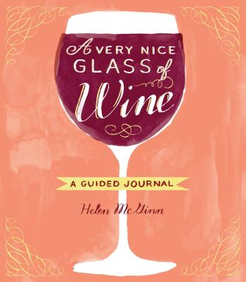 A Very Nice Glass of Wine - McGinn, Helen