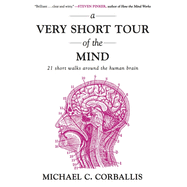 A Very Short Tour the Mind: 21 Short Walks Around the Human Brain