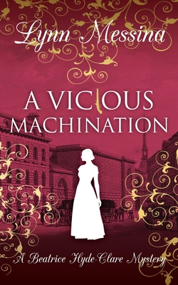 A Vicious Machination: A Regency Cozy - Messina, Lynn