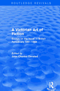 A Victorian Art of Fiction: Essays on the Novel in British Periodicals 1851-1869