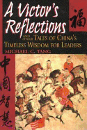 A Victor's Reflections: And Other Tales of China's Timeless Wisdom for Leaders