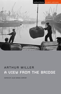 A View from the Bridge - Miller, Arthur, and Vatain, Julie