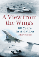 A View from the Wings: 60 Years in British Aviation