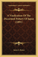 A Vindication Of The Decorated Pottery Of Japan (1891)