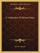 A Vindication Of Thomas Paine