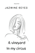 A Vineyard in My Circus