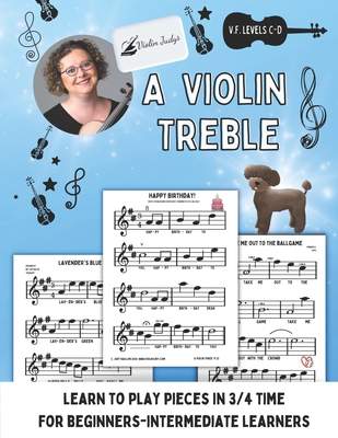 A Violin Treble: Learn to play pieces in 3/4 time! - Naillon, Judy Violinjudy