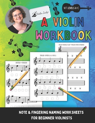 A Violin Workbook: Learn Your First Notes on the Violin! - Naillon, Judy Violinjudy