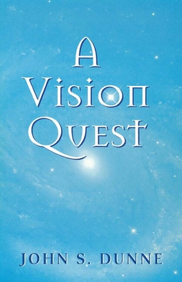 A Vision Quest - Dunne, John S