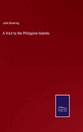 A Visit to the Philippine Islands