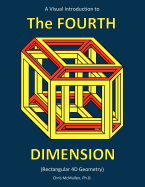 A Visual Introduction to the Fourth Dimension (Rectangular 4D Geometry)