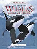 A Visual Introduction to Whales, Dolphins, and Porpoises - Stonehouse, Bernard, and Bernard Stonehouse Artwork by Martin Camm
