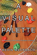 A Visual Palette: A Philosophy of the Natural Principles of Painting