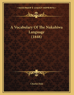 A Vocabulary of the Nukahiwa Language (1848)