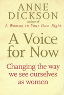 A Voice for Now: Changing the Way We See Ourselves as Women
