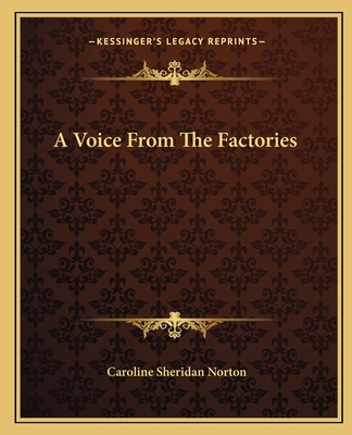 A Voice From The Factories - Norton, Caroline Sheridan