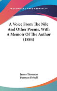 A Voice From The Nile And Other Poems, With A Memoir Of The Author (1884)