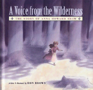 A Voice from the Wilderness: The Story of Anna Howard Shaw