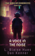 A Voice in the Noise
