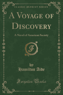 A Voyage of Discovery: A Novel of American Society (Classic Reprint)