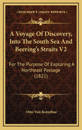 A Voyage of Discovery, Into the South Sea and Beering's Straits V2: For the Purpose of Exploring a Northeast Passage (1821)