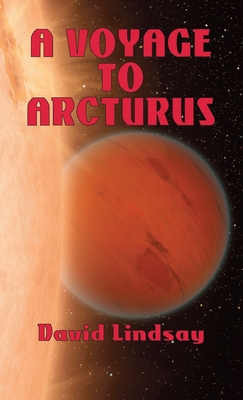 A Voyage to Arcturus - Lindsay, David, and Everson, Michael (Editor)