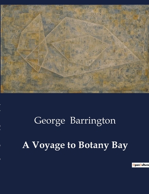 A Voyage to Botany Bay - Barrington, George