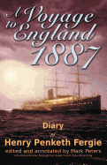 A Voyage to England 1887: Diary of Henry Penketh Fergie