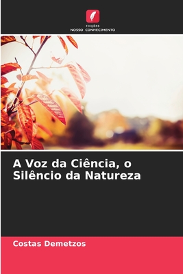 A Voz da Ci?ncia, o Sil?ncio da Natureza - Demetzos, Costas